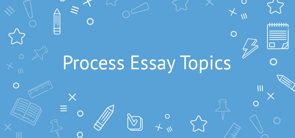 process essay topics
