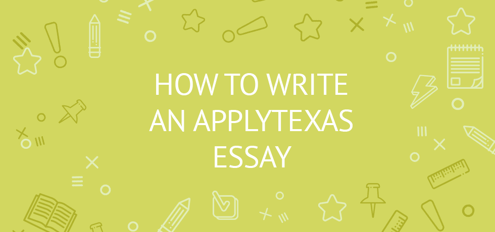 how to write an applytexas essay/