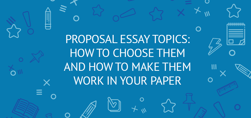 proposal essay topics