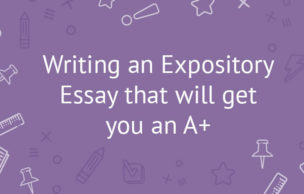 Writing an Expository Essay that will get you an A+