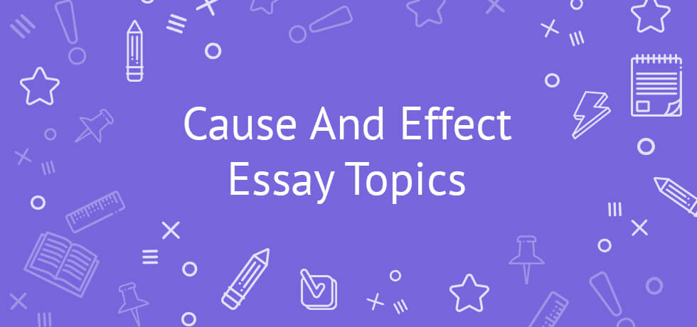 cause and effect essay easy topics