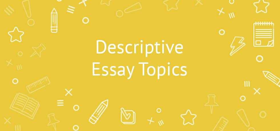 Descriptive Essay Topics About A Place