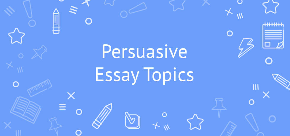 persuasive topics for grade 7