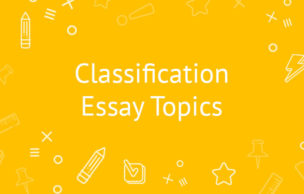 20 Classification Essay Topics To Inspire You