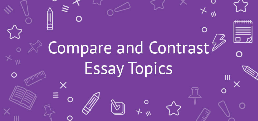 compare and contrast essay topics