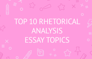 Top 10 Rhetorical Analysis Essay Topics