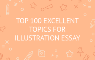 Top 100 Excellent Topics for Illustration Essay