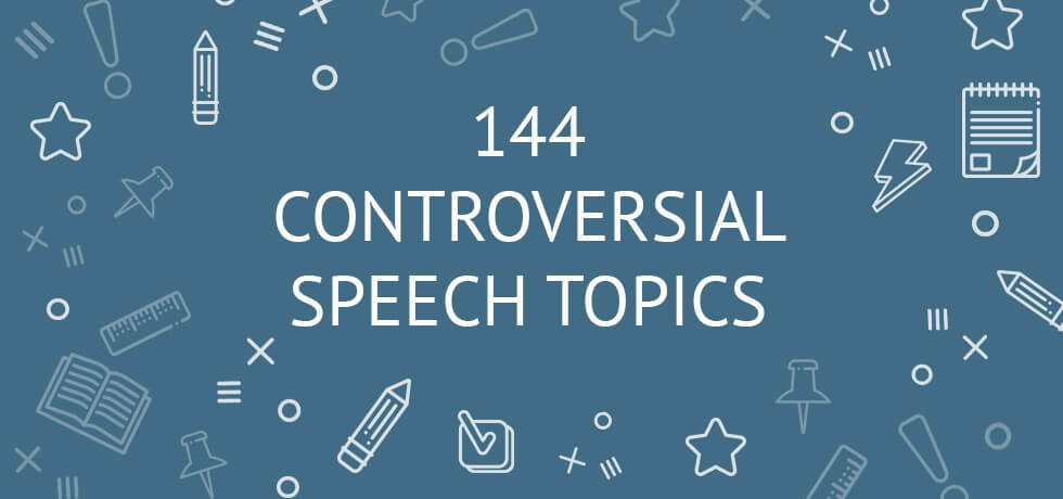 informative speech topics controversial