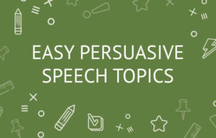 Easy Persuasive Speech Topics