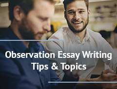 Observation Essay Writing Tips & Topics